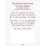 The Liberal Think Tank, Is Costly Indeed