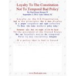 Loyalty To The Constitution, Not To Temporal Bad Policy