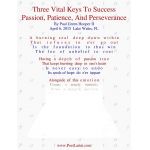 Three Vital Keys To Success, Passion, Patience, And Perseverance,