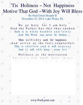 'Tis Holiness ~ Not Happiness, Motive That God ~ With Joy Will Bless