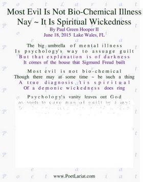 Most Evil Is Not Bio-Chemical Illness, Nay ~ It Is Spiritual Wickedness