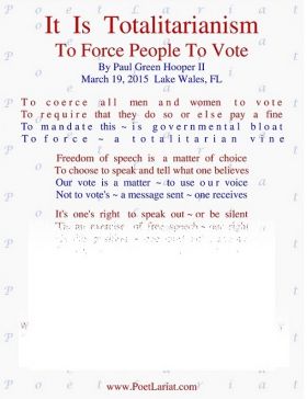 It Is Totalitarianism, To Force People To Vote